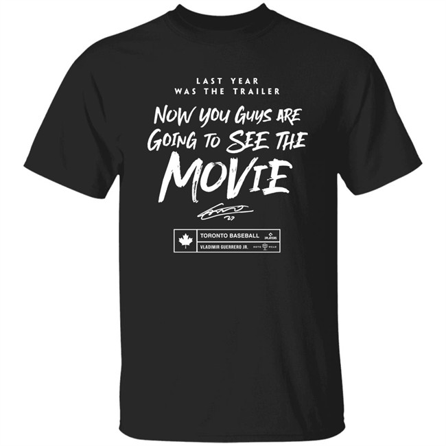 Teoscar Hernández Last Year Was The Trailer Now You Guys Are Going To See The Movie T Shirt Roto Wear Merch Toronto Blue Jays Teoscar Hernández Last Year Was The Trailer Now You Guys Are Going To See The Movie T Shirt Roto Wear Merch Toronto Blue Jays