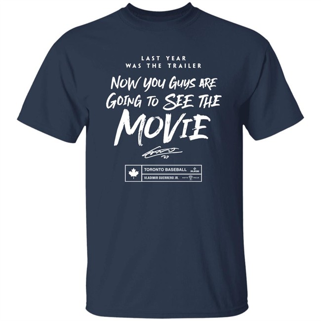 Teoscar Hernández Last Year Was The Trailer Now You Guys Are Going To See The Movie T Shirt Roto Wear Merch Toronto Blue Jays Teoscar Hernández Last Year Was The Trailer Now You Guys Are Going To See The Movie T Shirt Roto Wear Merch Toronto Blue Jays