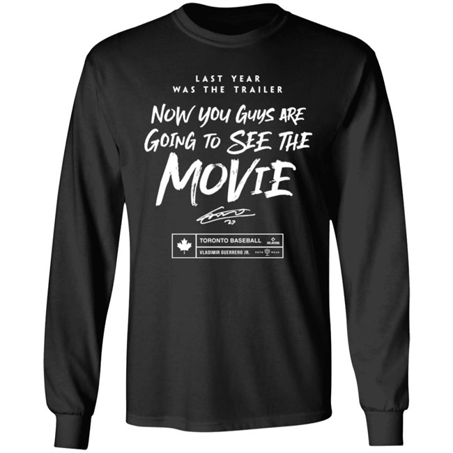 Teoscar Hernández Last Year Was The Trailer Now You Guys Are Going To See The Movie T Shirt Roto Wear Merch Toronto Blue Jays Teoscar Hernández Last Year Was The Trailer Now You Guys Are Going To See The Movie T Shirt Roto Wear Merch Toronto Blue Jays