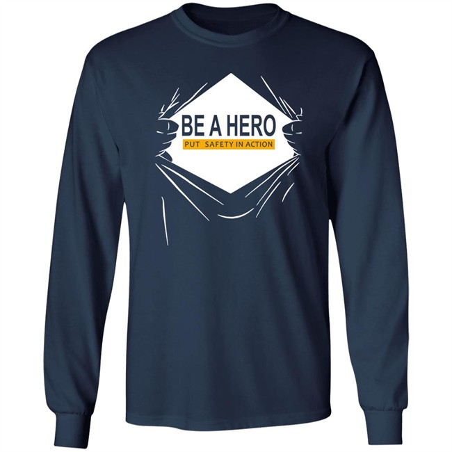 Be A Hero Put Safety In Action Shirt Dopeymcgeee Be A Hero Put Safety In Action Shirt Dopeymcgeee