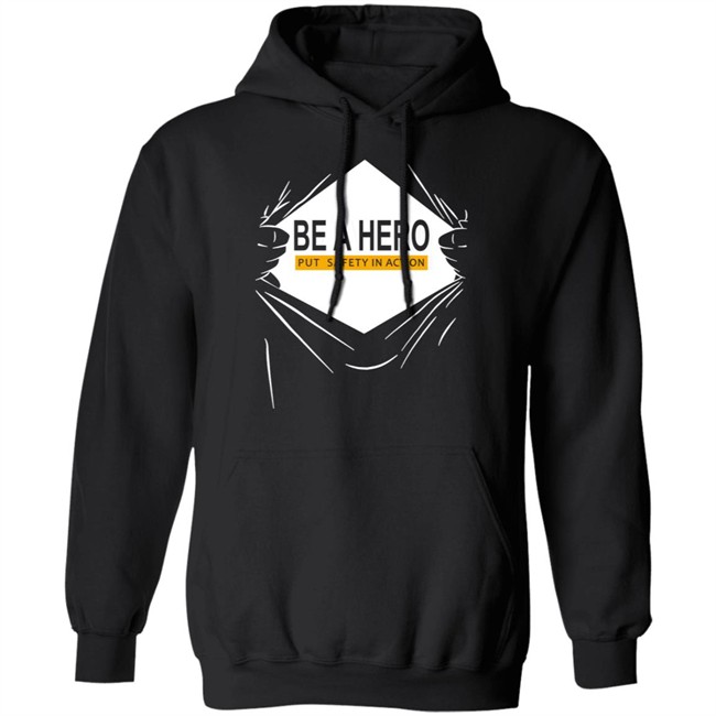 Be A Hero Put Safety In Action Shirt Dopeymcgeee Be A Hero Put Safety In Action Shirt Dopeymcgeee