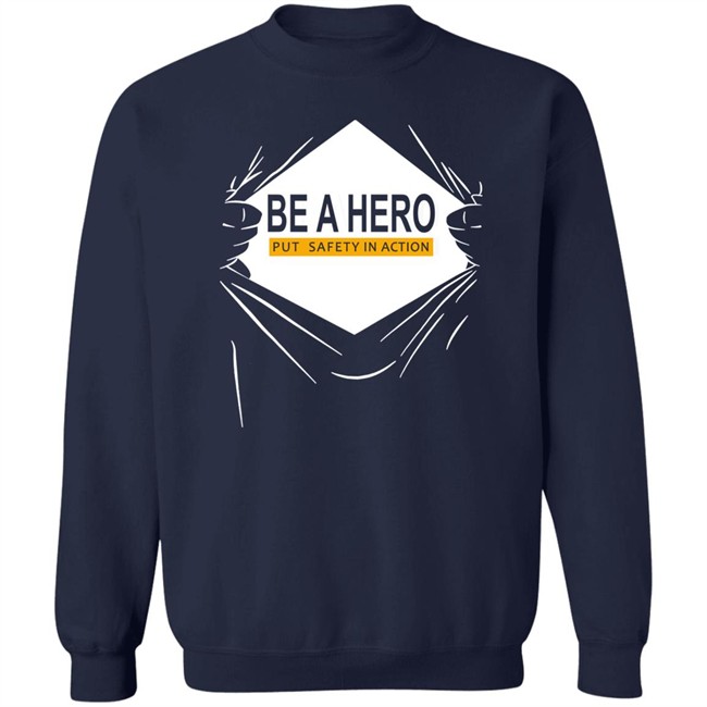 Be A Hero Put Safety In Action Shirt Dopeymcgeee Be A Hero Put Safety In Action Shirt Dopeymcgeee