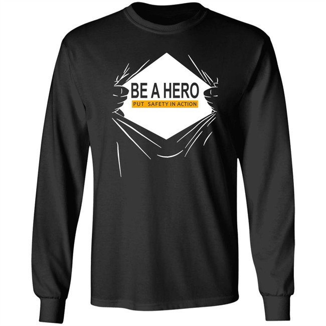 Be A Hero Put Safety In Action Shirt Dopeymcgeee Be A Hero Put Safety In Action Shirt Dopeymcgeee