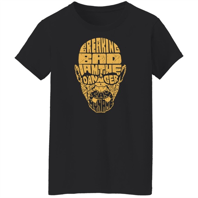 Breaking Bad I Am The Danger Say My Name T Shirt Holy Shirt Breaking Bad I Am The Danger Say My Name T Shirt Holy Shirt