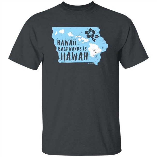 Hawaii Backwards Is Iiawah T Shirt Bozz Prints Merch Hawaii Backwards Is Iiawah T Shirt Bozz Prints Merch