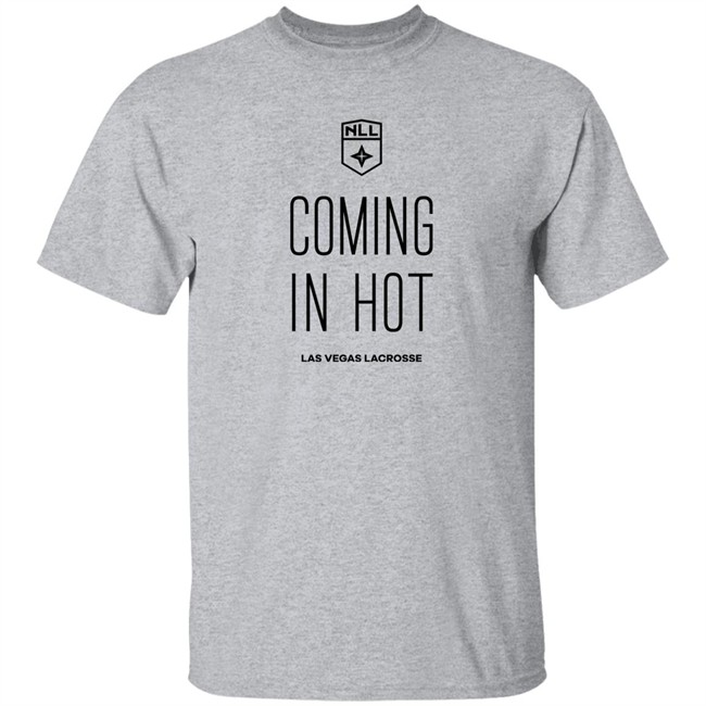Coming In Hot Shirt National Lacrosse League NLL Las Vegas Lacrosse