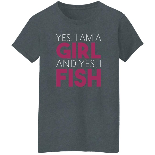 MatttGFX Yes I Am A Girl And Yes I Fish Shirt MatttGFX Yes I Am A Girl And Yes I Fish Shirt