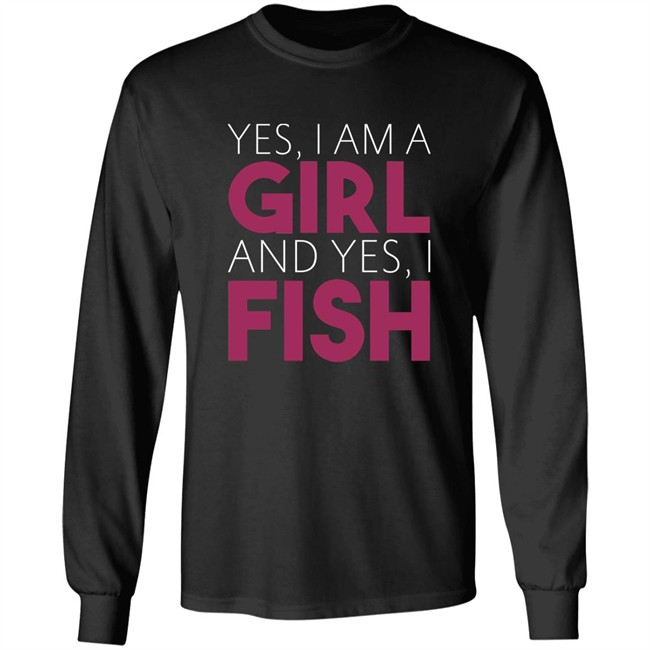 MatttGFX Yes I Am A Girl And Yes I Fish Shirt MatttGFX Yes I Am A Girl And Yes I Fish Shirt