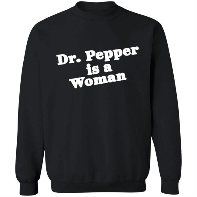 Bonfire Store Shop Merch Notviking Dr Pepper Is A Woman Sweatshirt