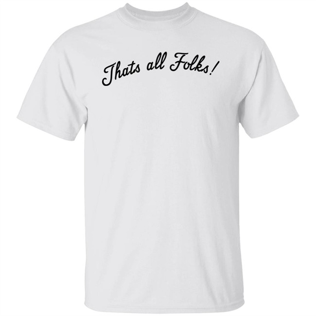 Thats all Folks Shirt TrashTalk