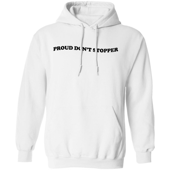 Proud Don't Stopper Shirt Sadstreet Merch Yeehawirwin Proud Don't Stopper Shirt Sadstreet Merch Yeehawirwin