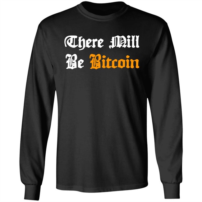 Steve Barbour There Mill Be Bitcoin Long Sleeve T Shirt Jroper_10