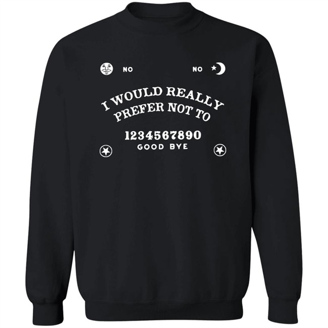 Toxic Femme Shop No-Ouija Board I Would Really Prefer Not To Shirt Critrole Toxic Femme Shop No-Ouija Board I Would Really Prefer Not To Shirt Critrole