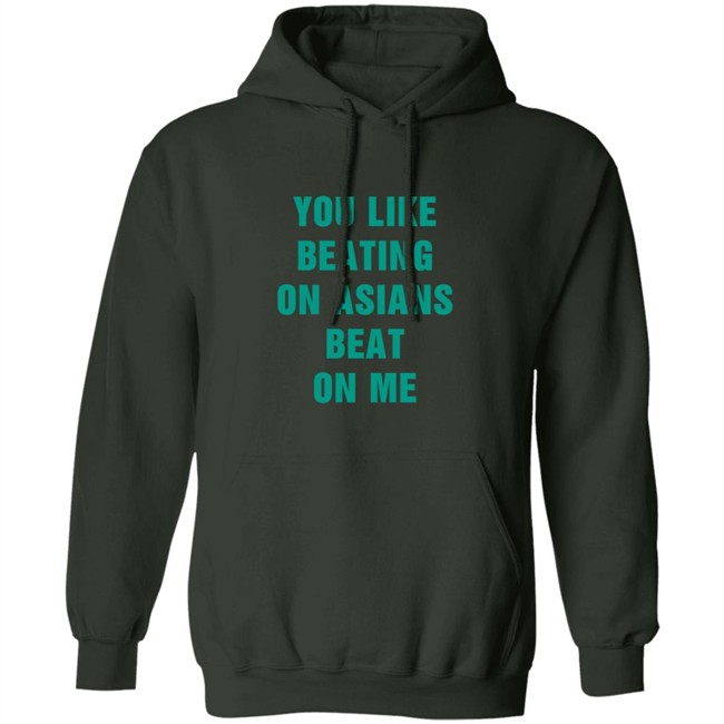 You Like Beating On Asians Beat On Me Shirt You Like Beating On Asians Beat On Me Shirt