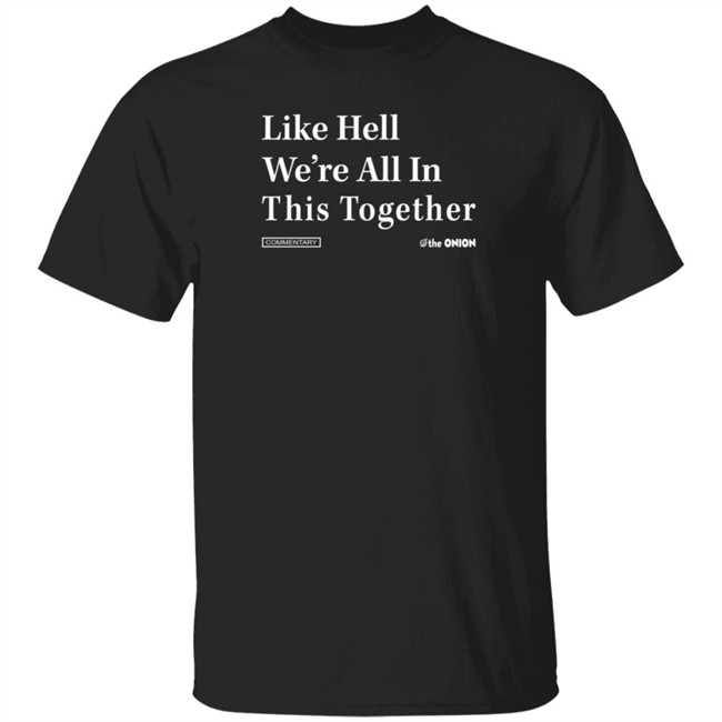 The Onion Store Shop Merch Like Hell We're All In This Together Headline Tee Shirt