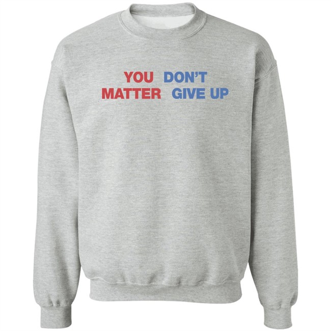 Shithead Steve Shop You Matter Don't Give Up Shirt Shithead Steve Shop You Matter Don't Give Up Shirt