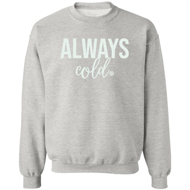 Brandis Boutique Shop Simply Southern Always Cold Crewneck Sweatshirt