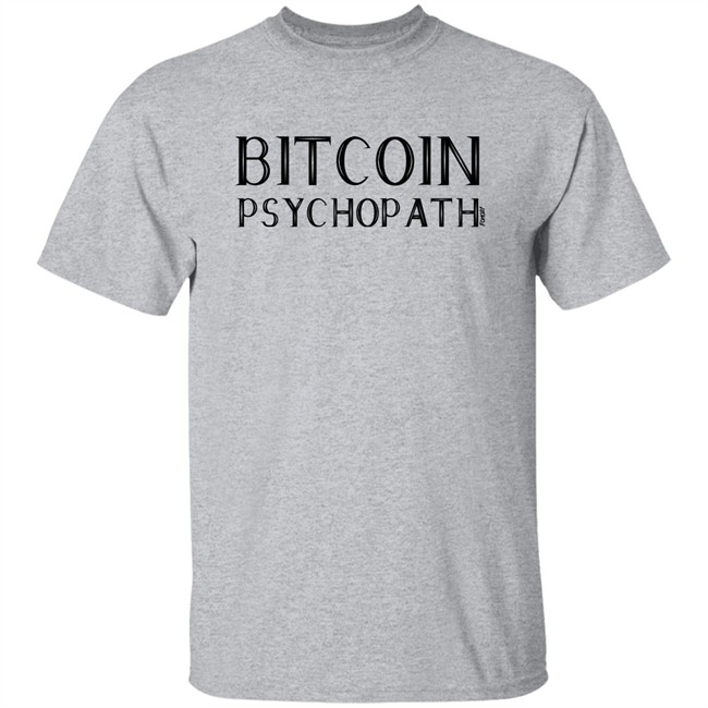 Bitcoin Psychopath T Shirt Fomo21 Shop Merch Bitcoin Psychopath T Shirt Fomo21 Shop Merch