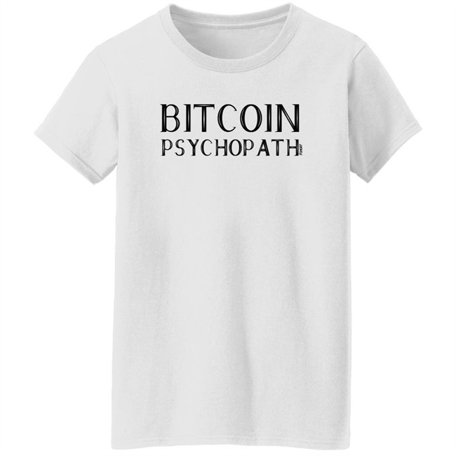 Bitcoin Psychopath T Shirt Fomo21 Shop Merch Bitcoin Psychopath T Shirt Fomo21 Shop Merch