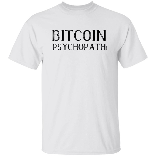 Bitcoin Psychopath T Shirt Fomo21 Shop Merch Bitcoin Psychopath T Shirt Fomo21 Shop Merch