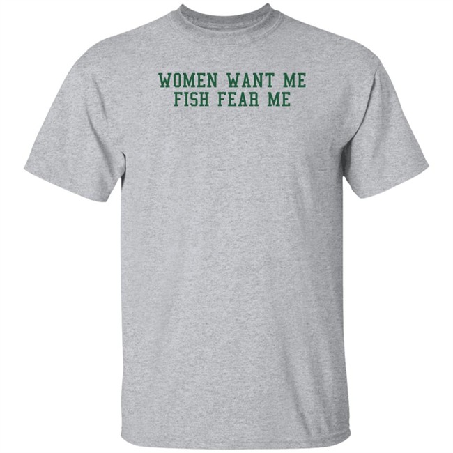 Fish Want Me Women Fear Me T Shirt Cataleya Fish Want Me Women Fear Me T Shirt Cataleya