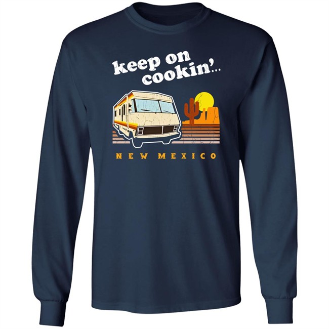 Funny Keep On Cookin' New Mexico Shirt Heisenberg Funny Keep On Cookin' New Mexico Shirt Heisenberg