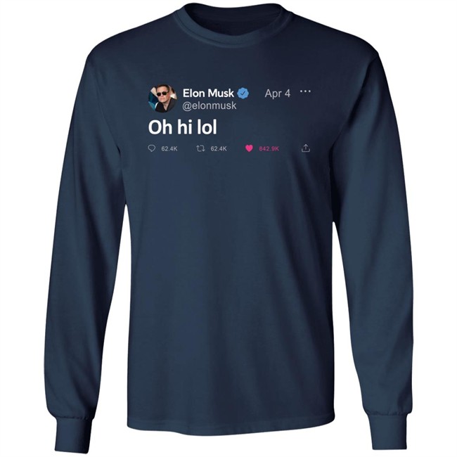 Elon Musk Tweet Oh Hi Lol T Shirt The Daily Wire Merch Elon Musk Tweet Oh Hi Lol T Shirt The Daily Wire Merch