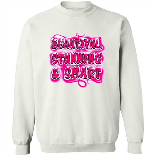 Beautiful Stunning And Smart Sweatshirt