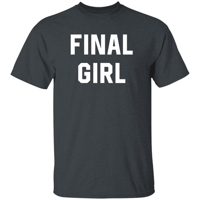 Final Girl T Shirt Chvrches Merch The Judds Final Tour 2022 Final Moments Tv Show Final Girl T Shirt Chvrches Merch The Judds Final Tour 2022 Final Moments Tv Show
