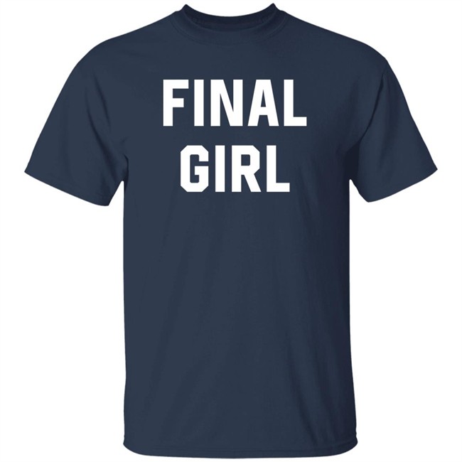 Final Girl T Shirt Chvrches Merch The Judds Final Tour 2022 Final Moments Tv Show Final Girl T Shirt Chvrches Merch The Judds Final Tour 2022 Final Moments Tv Show