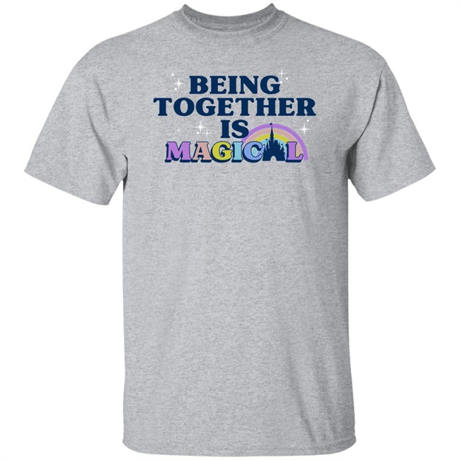 Being Together Is Magical Disneyland Shirt Being Together Is Magical Disneyland Shirt