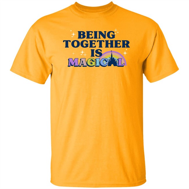 Being Together Is Magical Disneyland Shirt Being Together Is Magical Disneyland Shirt