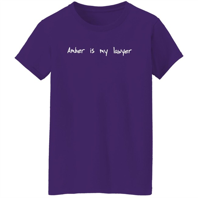 Amber Is My Lawyer T Shirt Amber Goodwin Amber Is My Lawyer T Shirt Amber Goodwin