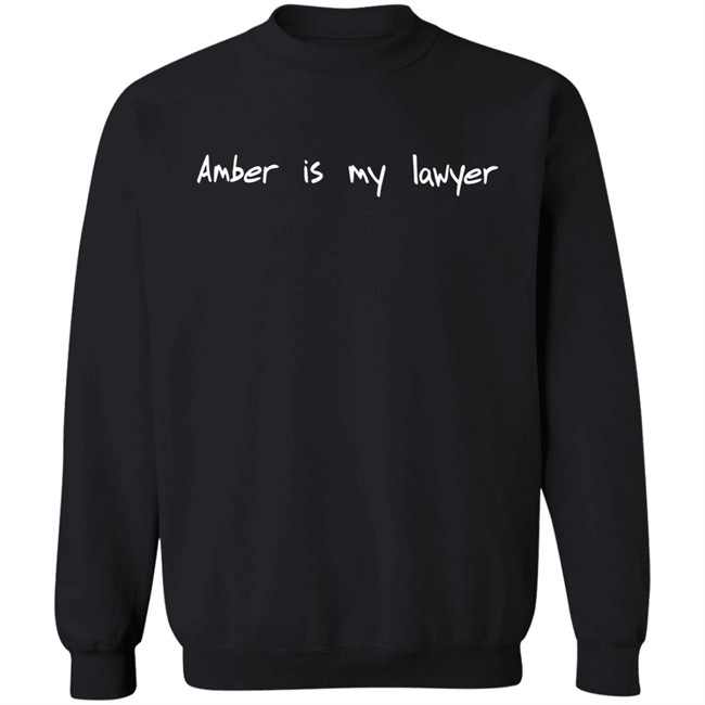 Amber Is My Lawyer T Shirt Amber Goodwin Amber Is My Lawyer T Shirt Amber Goodwin