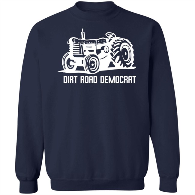Dirt Road Democrat T Shirt Dirt Road Democrat T Shirt