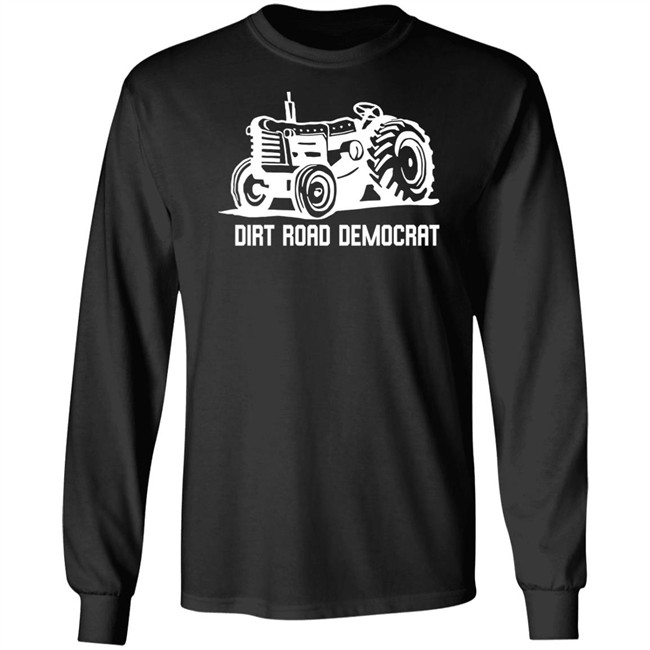 Dirt Road Democrat T Shirt Dirt Road Democrat T Shirt