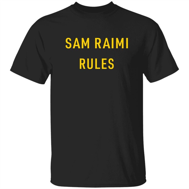 Sam Raimi Rules Shirt Sam Raimi Rules Shirt