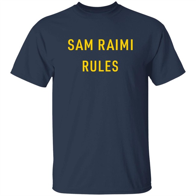 Sam Raimi Rules Shirt Sam Raimi Rules Shirt
