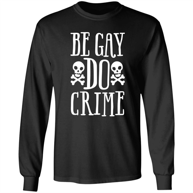 Be Gay Do Crime Shirt Claire Max Be Gay Do Crime Shirt Claire Max