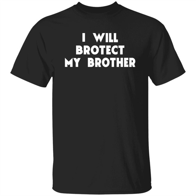 I Will Protect My Brother Shirt
