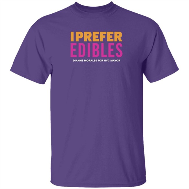 Dianne Morales Team Mayorales I Prefer Edibles Tee Shirt