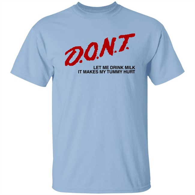 Dont Let Me Drink Milk It Makes My Tummy Hurt Shirt Crying In The Club Merch Thispicgoeshard Dont Let Me Drink Milk It Makes My Tummy Hurt Shirt Crying In The Club Merch Thispicgoeshard