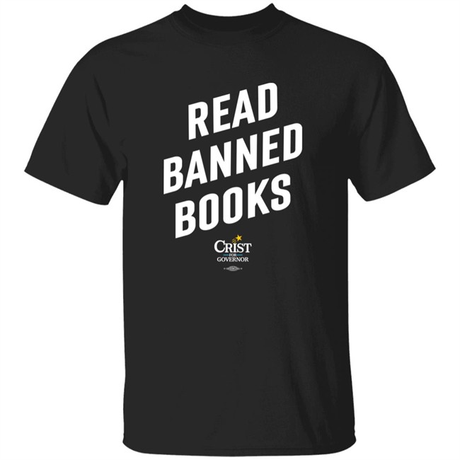 Charlie Crist Store Read Banned Books Crist For Governor Shirt Ron DeSantis Charlie Crist Store Read Banned Books Crist For Governor Shirt Ron DeSantis