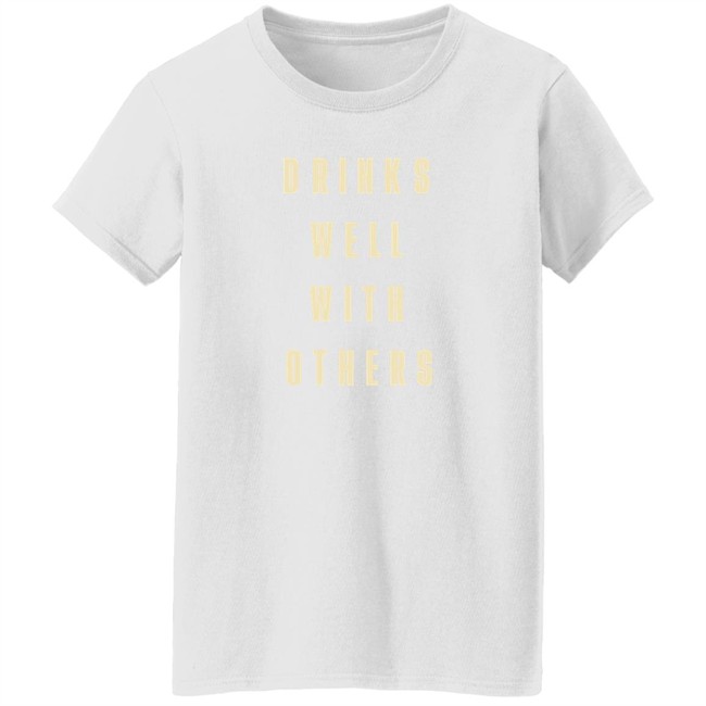 Drinks Well With Others Shirt Happy Things 2020 Drinks Well With Others Shirt Happy Things 2020