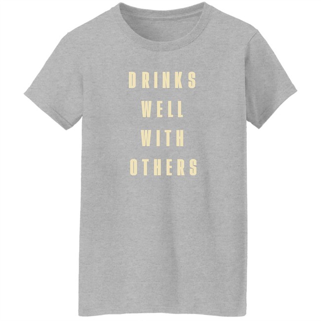 Drinks Well With Others Shirt Happy Things 2020 Drinks Well With Others Shirt Happy Things 2020