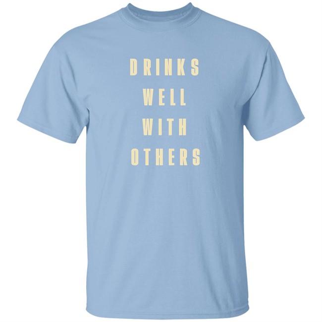 Drinks Well With Others Shirt Happy Things 2020 Drinks Well With Others Shirt Happy Things 2020