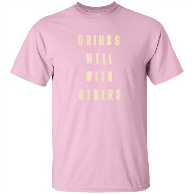 Drinks Well With Others Shirt Happy Things 2020 Drinks Well With Others Shirt Happy Things 2020