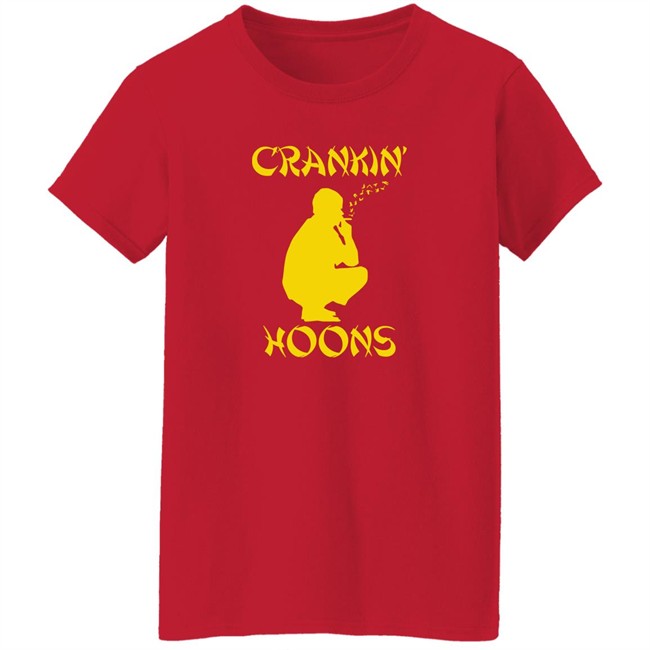 Barstool Sports Store Crankin' Hoons Shirt Barstool Sports Store Crankin' Hoons Shirt