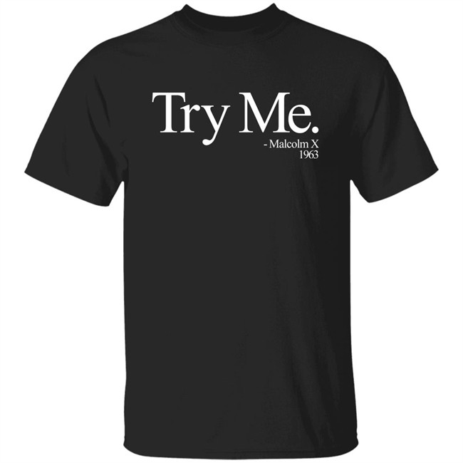 Try Me Malcolm X 1963 T Shirt Melanin Apparel Merch Spawn_03