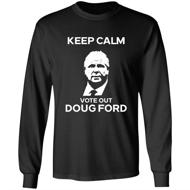 Original Goove Keep Calm Vote Out Doug Ford Shirt Original Goove Keep Calm Vote Out Doug Ford Shirt